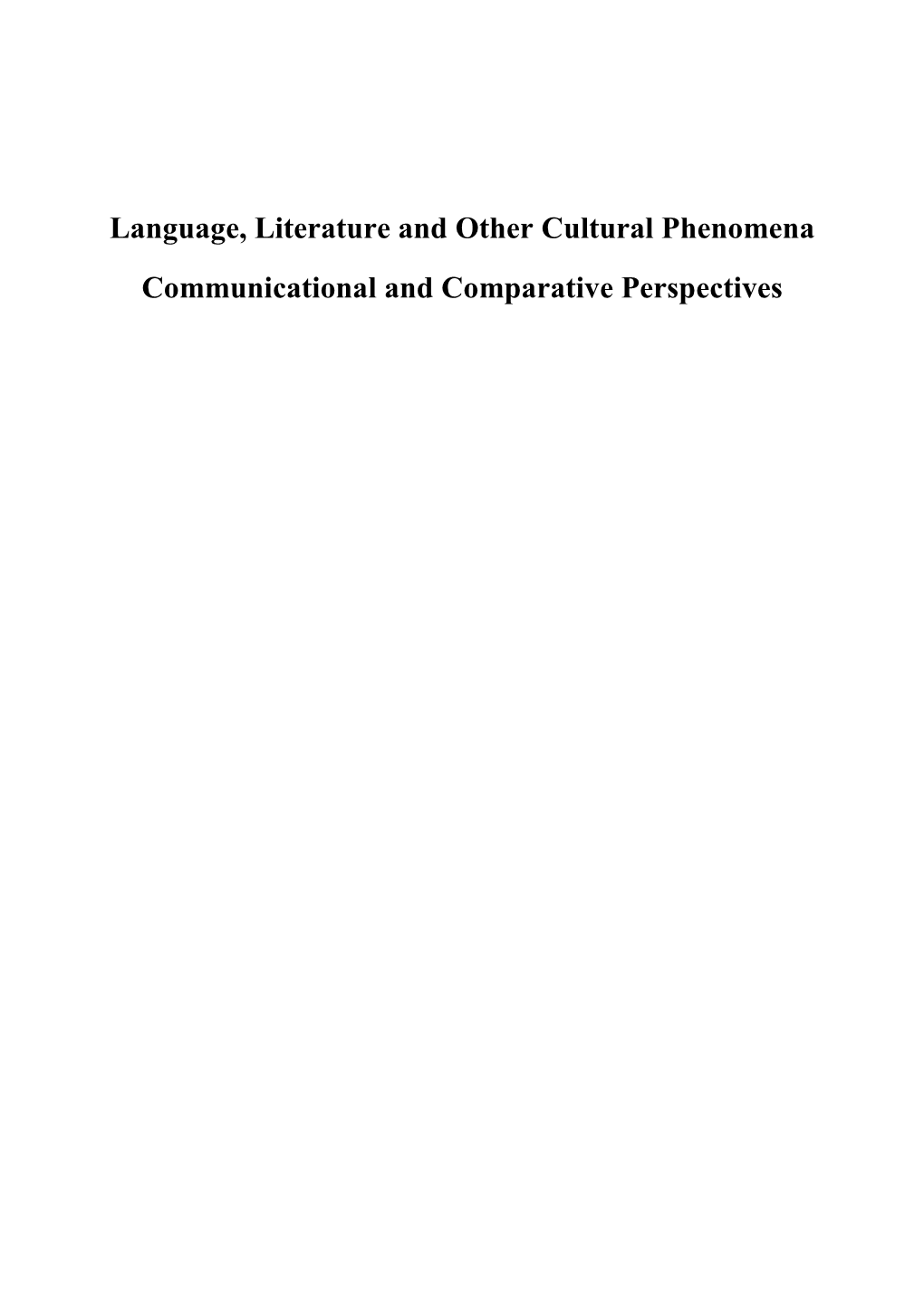 Language, Literature and Other Cultural Phenomena