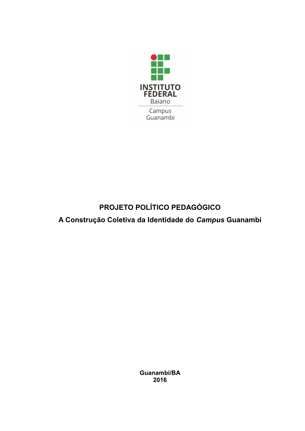 Projeto Politico Pedagogico – Campus Guanambi – 2016