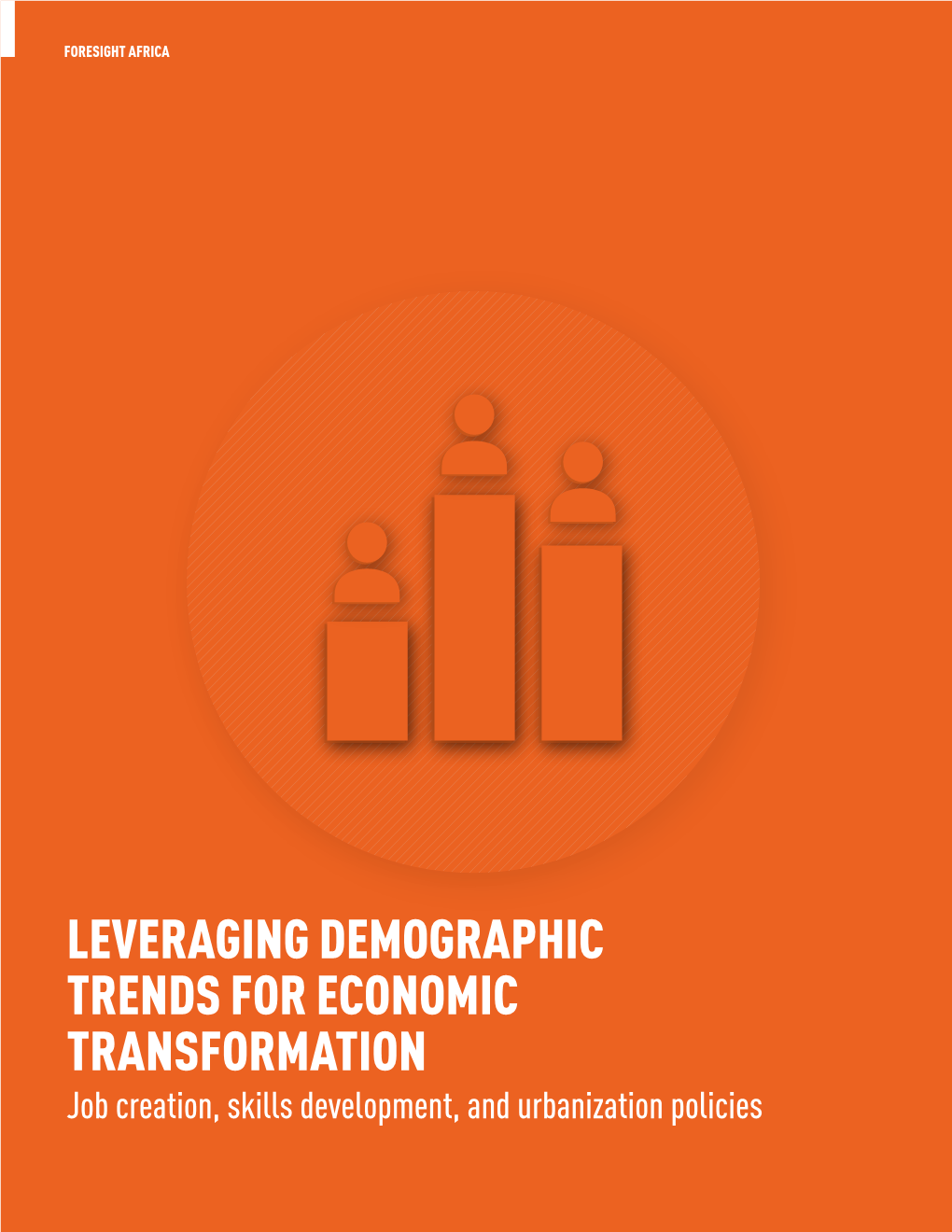 LEVERAGING DEMOGRAPHIC TRENDS for ECONOMIC TRANSFORMATION Job Creation, Skills Development, and Urbanization Policies