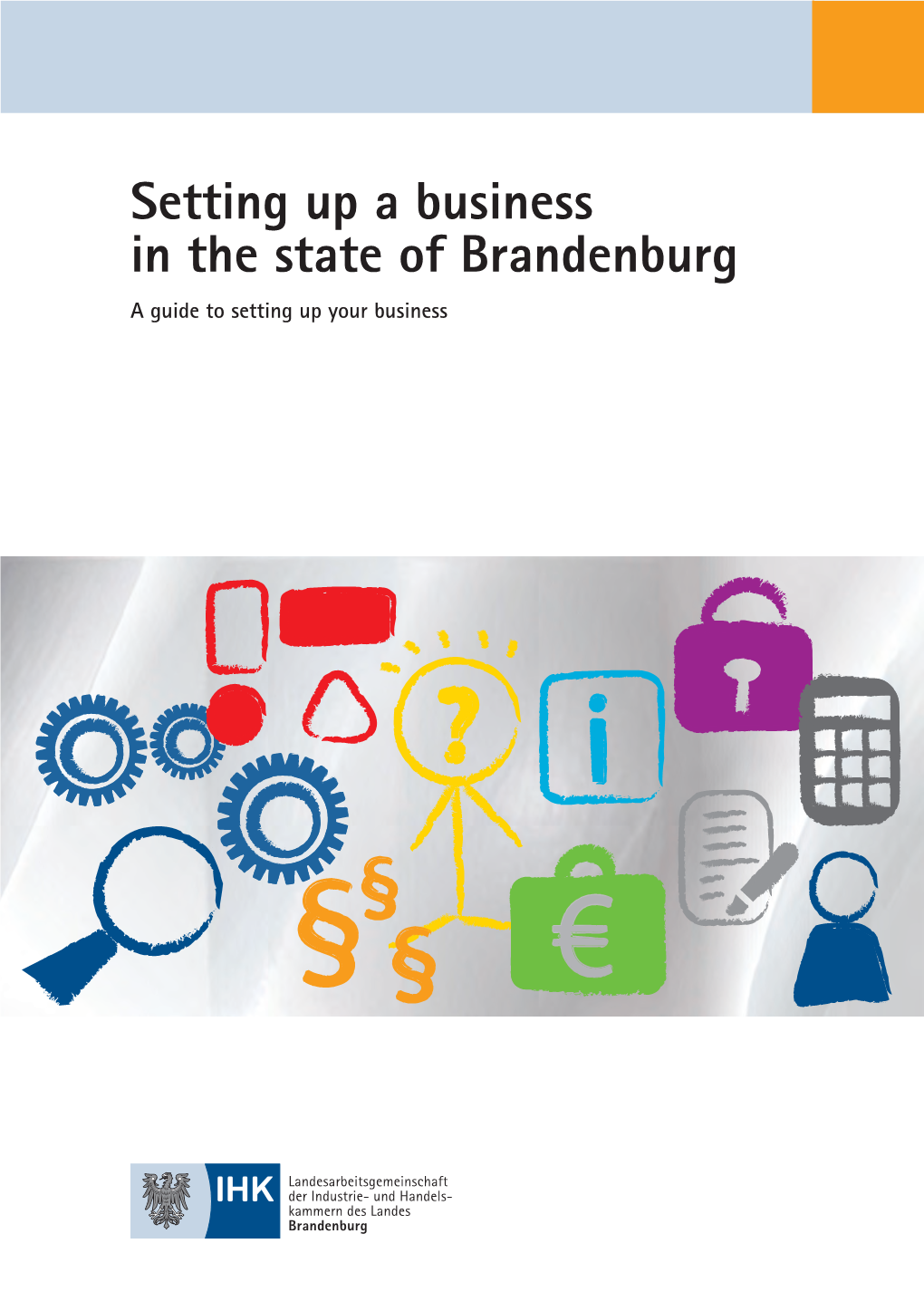 Setting up a Business in the State of Brandenburg a Guide to Setting up Your Business