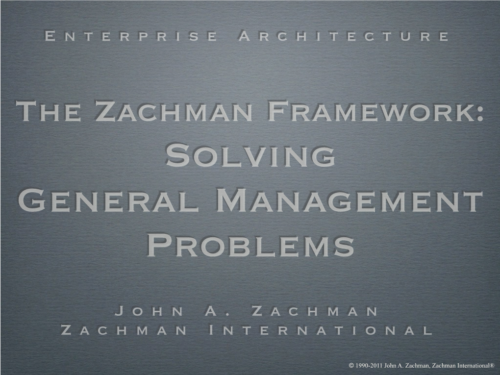 John A. Zachman Zachman International Enterprise Architecture