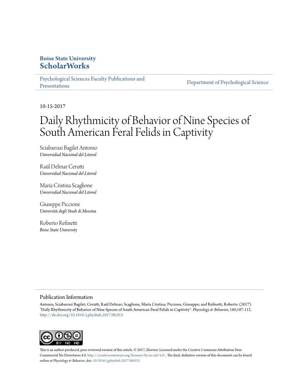 Daily Rhythmicity of Behavior of Nine Species of South American Feral Felids in Captivity Sciabarrasi Bagilet Antonio Universidad Nacional Del Litoral