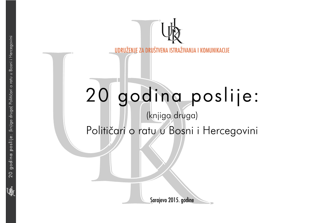 20 Godina Poslije: (Knjiga Druga) Političarii O Ratu U Bosni I Hercegovini