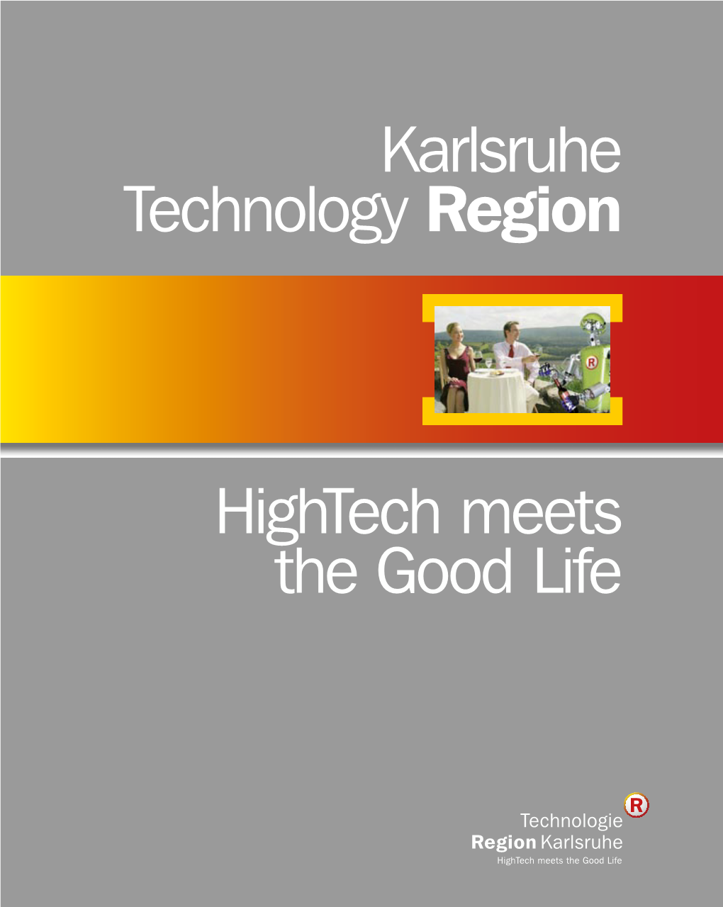 Karlsruhe Technology Region Hightech Meets the Good Life