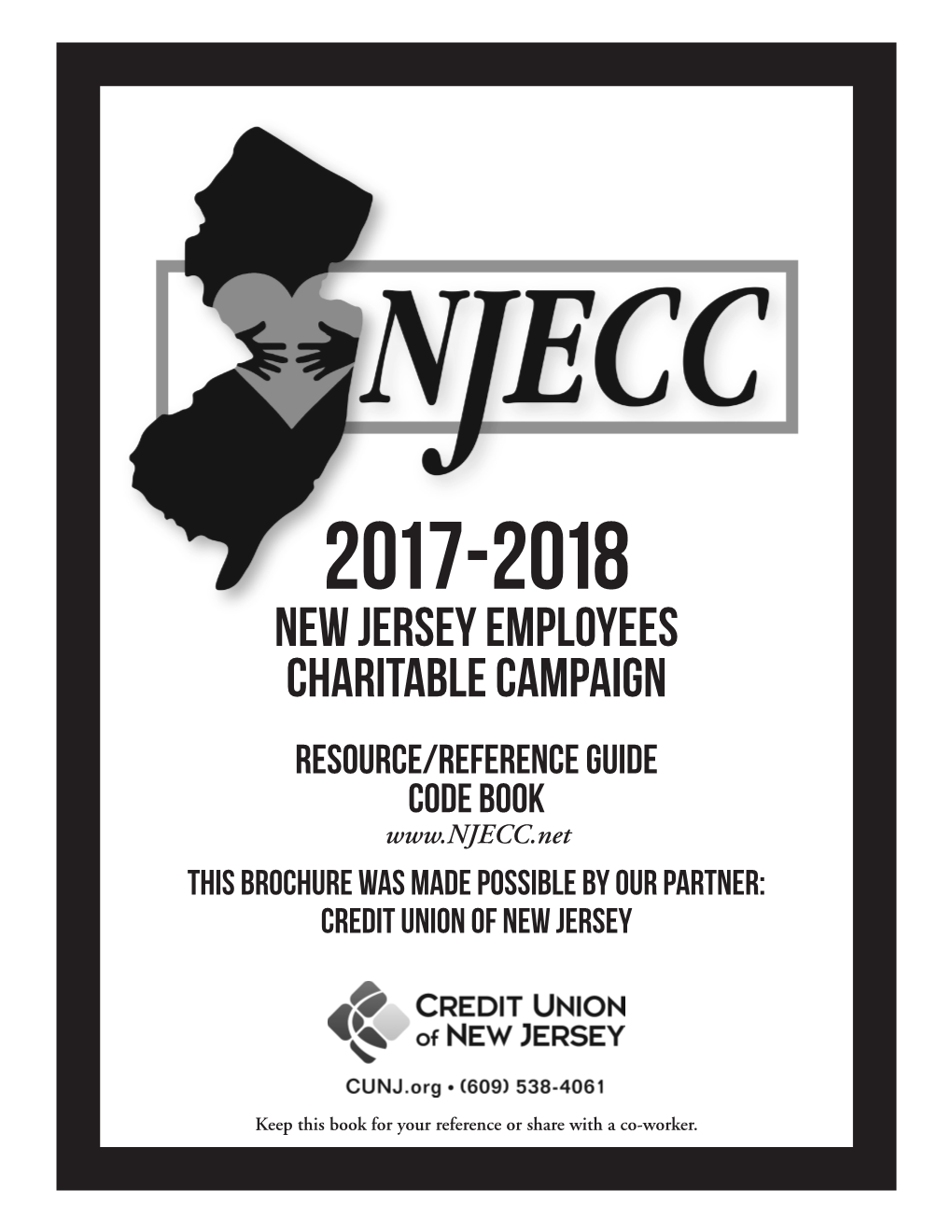 NEW JERSEY EMPLOYEES CHARITABLE CAMPAIGN RESOURCE/REFERENCE GUIDE CODE BOOK This Brochure Was Made Possible by Our Partner: Credit Union of New Jersey