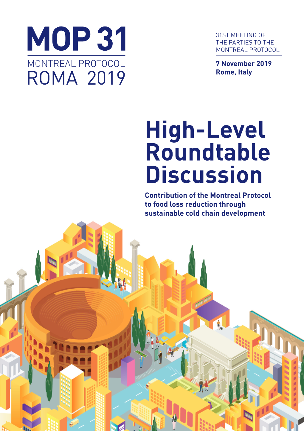 High-Level Roundtable Discussion Contribution of the Montreal Protocol to Food Loss Reduction Through Sustainable Cold Chain Development ABOUT the PANEL