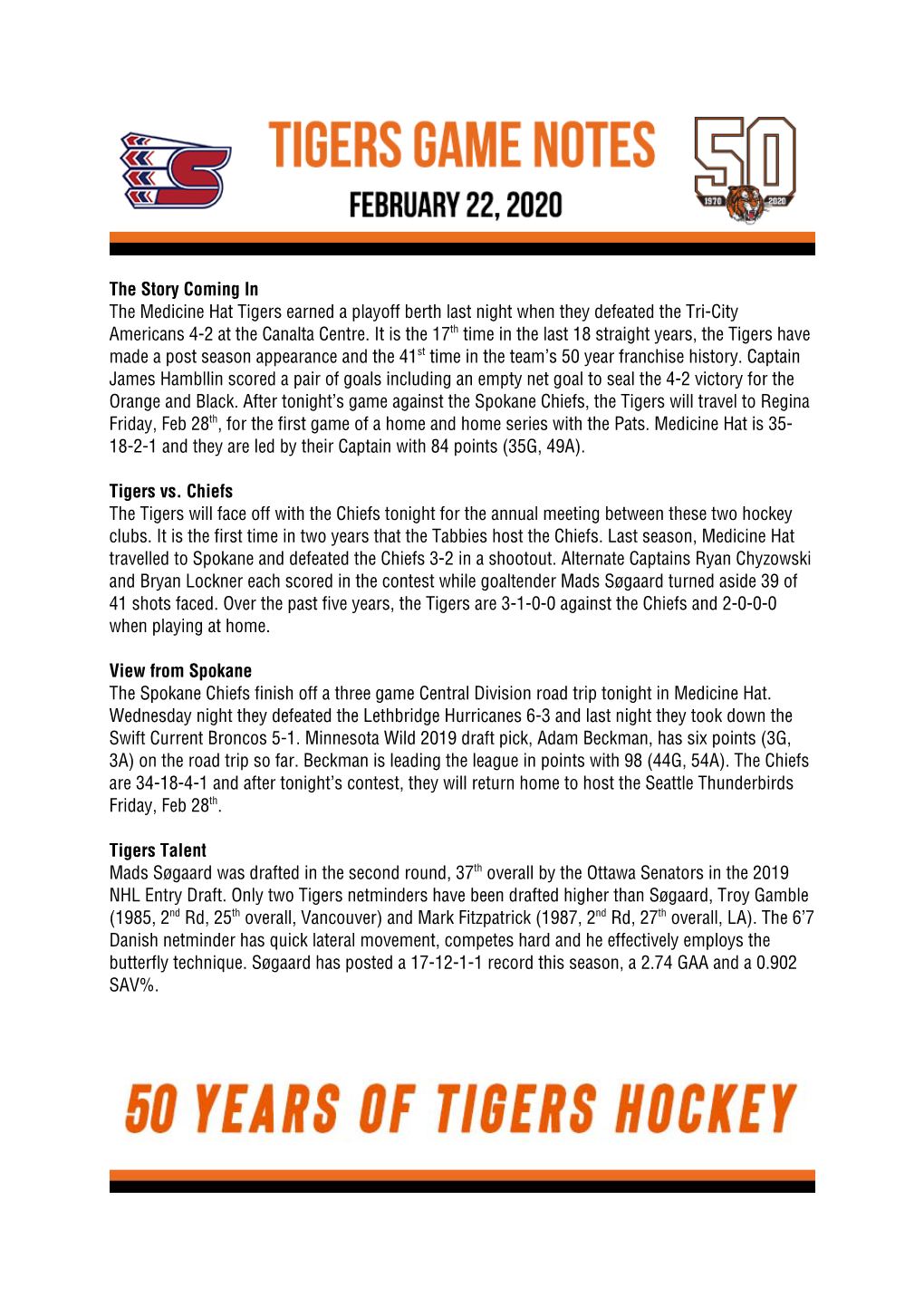 The Story Coming in the Medicine Hat Tigers Earned a Playoff Berth Last Night When They Defeated the Tri-City Americans 4-2 at the Canalta Centre