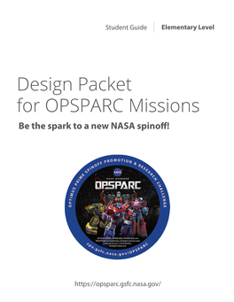 Design Packet for OPSPARC Missions Be the Spark to a New NASA Spino !