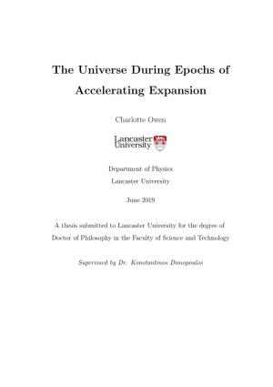 The Universe During Epochs of Accelerating Expansion