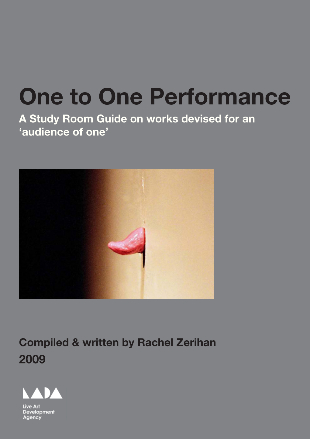 One to One Performance a Study Room Guide on Works Devised for an ‘Audience of One’