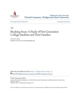 Breaking Away: a Study of First Generation College Students and Their Af Milies Howard London Bridgewater State University, Hlondon@Bridgew.Edu