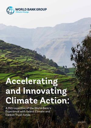 Accelerating and Innovating Climate Action: a Retrospective of the World Bank’S Experience with Select Climate and Carbon Trust Funds