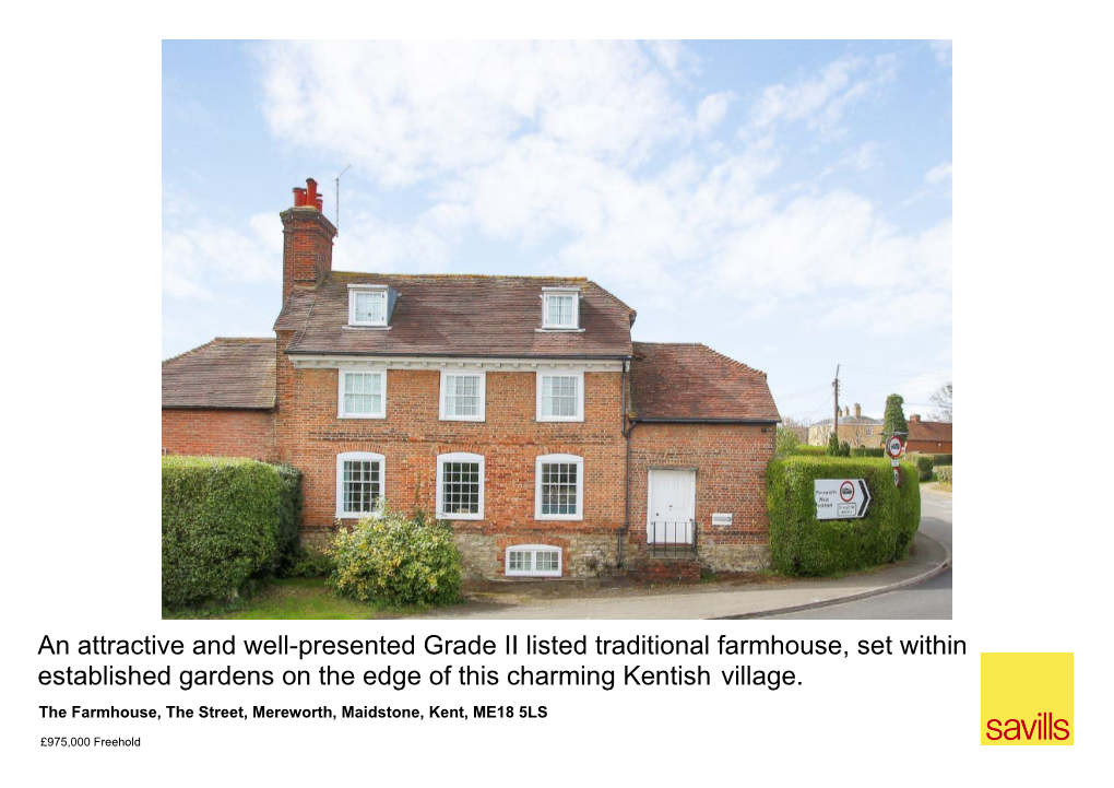 An Attractive and Well-Presented Grade II Listed Traditional Farmhouse, Set Within Established Gardens on the Edge of This Charming Kentish Village
