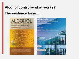 Alcohol: Regulating the 'Product' What Does the Evidence Say?