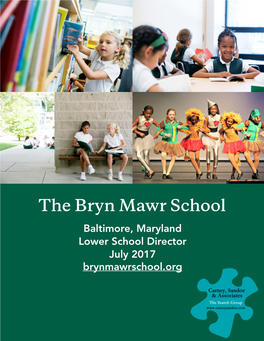 The Bryn Mawr School Baltimore, Maryland Lower School Director July 2017 Brynmawrschool.Org the Position