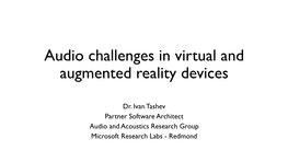 Audio Challenges in Virtual and Augmented Reality Devices