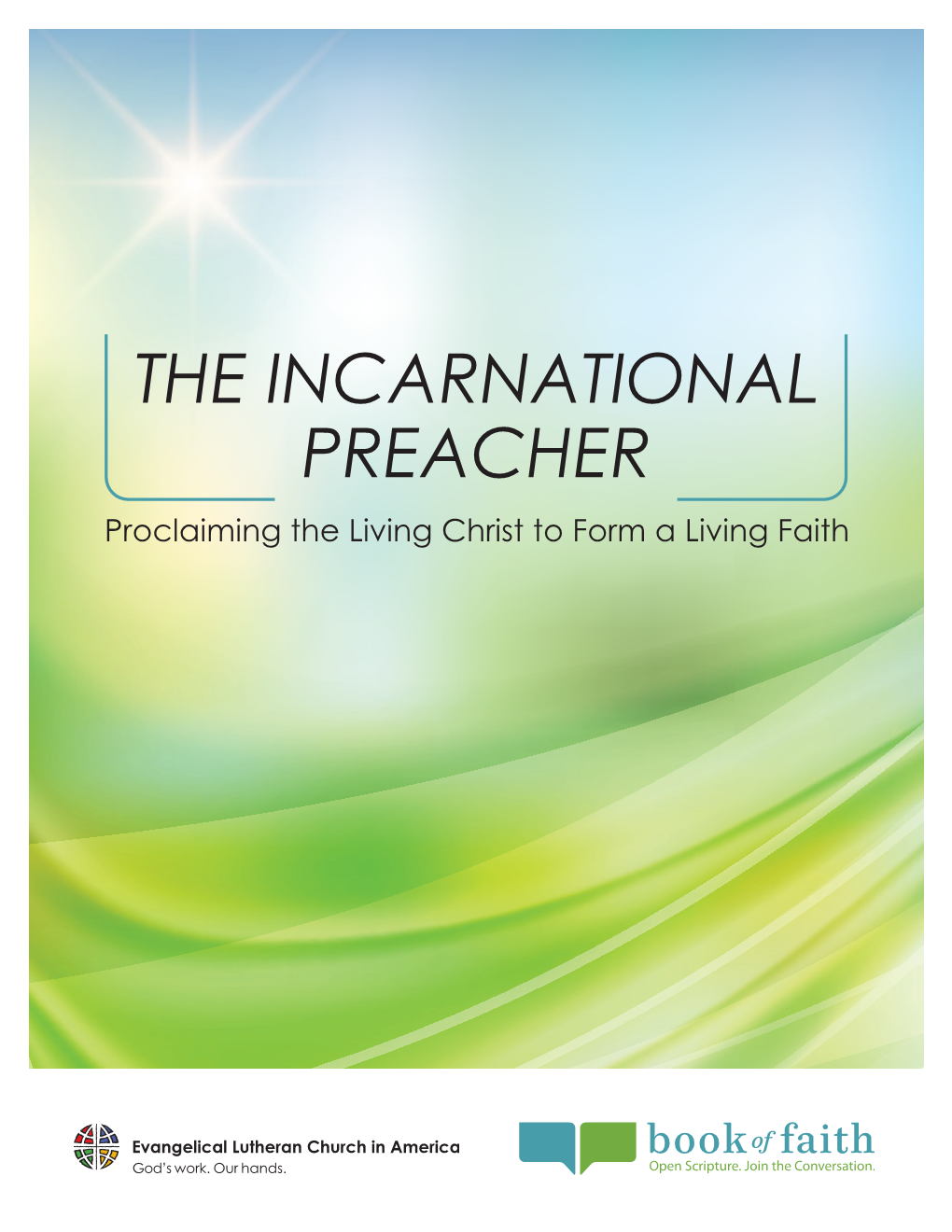 THE INCARNATIONAL PREACHER Proclaiming the Living Christ to Form a Living Faith TABLE of CONTENTS