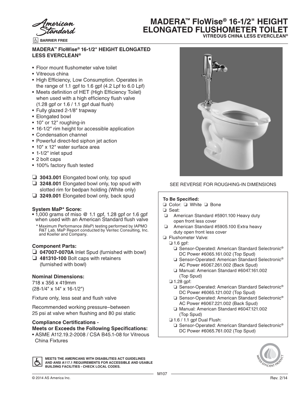 MADERA™ Flowise® 16-1/2" HEIGHT ELONGATED FLUSHOMETER TOILET VITREOUS CHINA LESS EVERCLEAN® BARRIER FREE MADERA™ Flowise® 16-1/2" HEIGHT ELONGATED LESS EVERCLEAN®