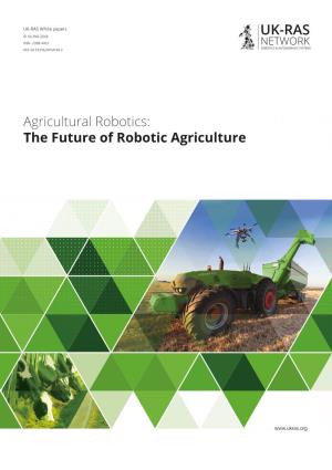 Agricultural Robotics: the Future of Robotic Agriculture