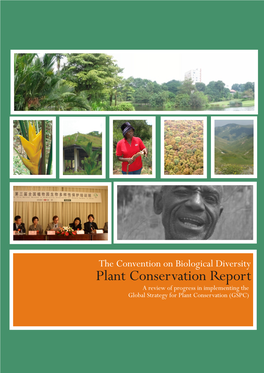 The Convention on Biological Diversity Plant Conservation Report a Review of Progress in Implementing the Global Strategy for Plant Conservation (GSPC) Foreword
