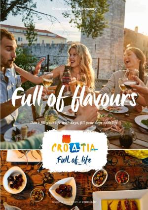 Croatian Eno-Gastronomy Don´T Fill Your Life with Days, Fill Your Days