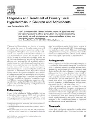 Diagnosis and Treatment of Primary Focal Hyperhidrosis in Children and Adolescents Jane Sanders Bellet, MD