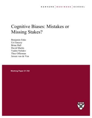 Cognitive Biases: Mistakes Or Missing Stakes?