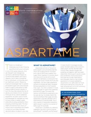 WHAT IS ASPARTAME? It Is Also Found in Beverages (Sodas, Americans Love to Eat