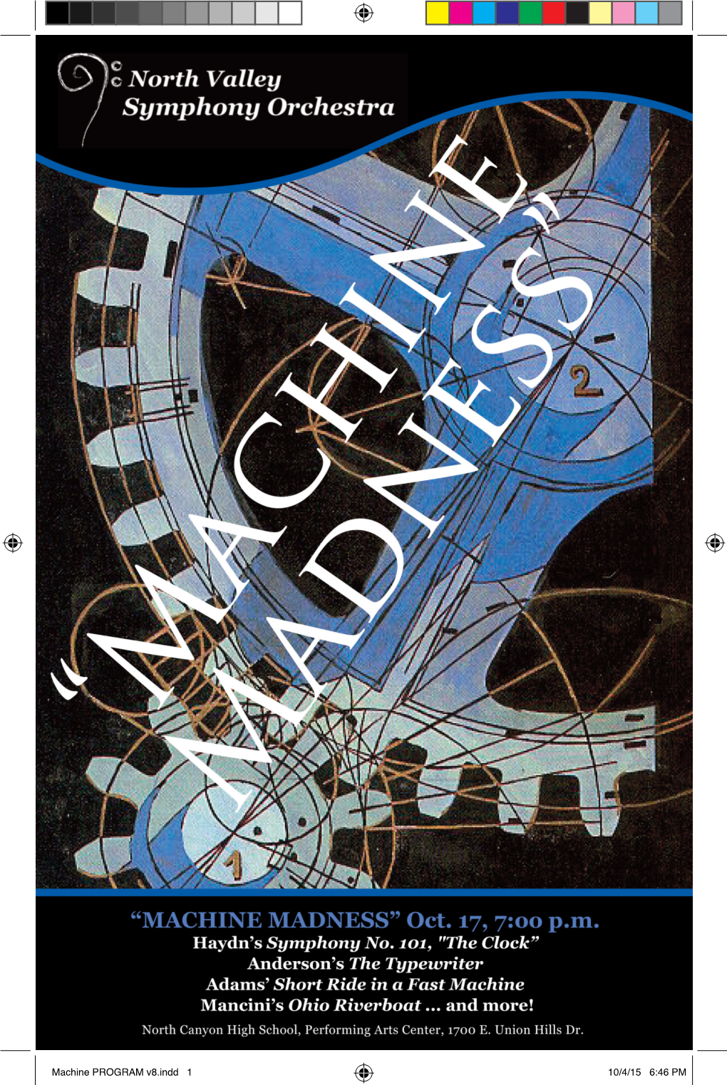 Machine PROGRAM V8.Indd 1 10/4/15 6:46 PM Machine PROGRAM V8.Indd 2 10/4/15 6:46 PM Welcome to North Valley Symphony Orchestra’S 2015-16 Concert Season