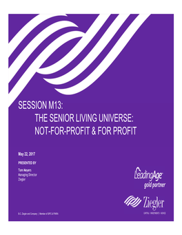 Session M13: the Senior Living Universe: Not-For-Profit & for Profit