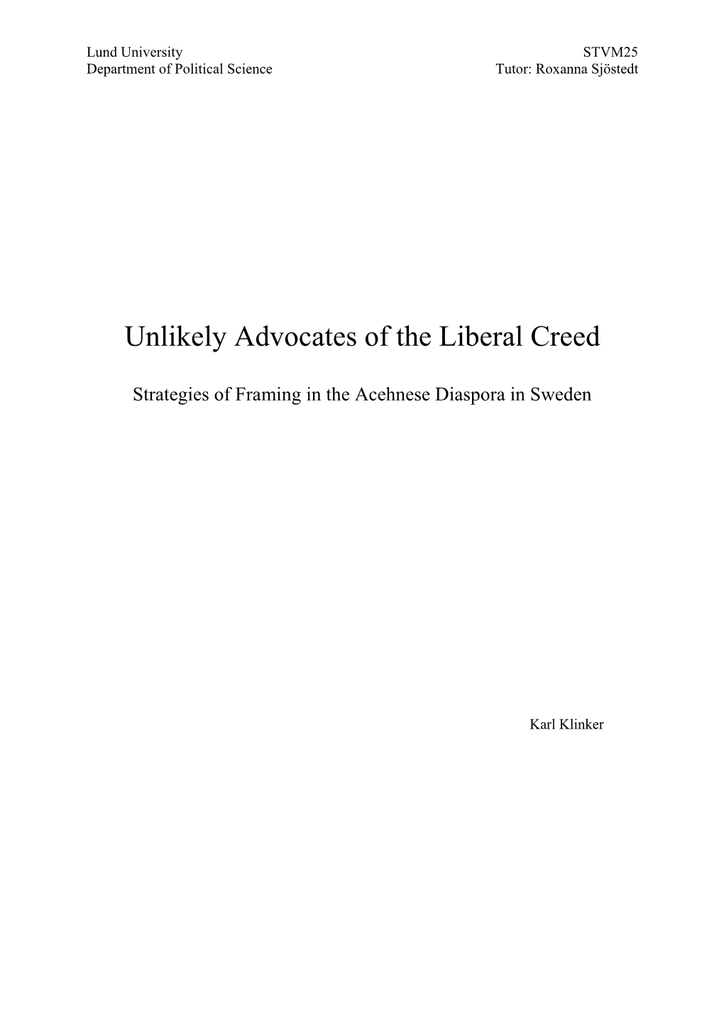Unlikely Advocates of the Liberal Creed