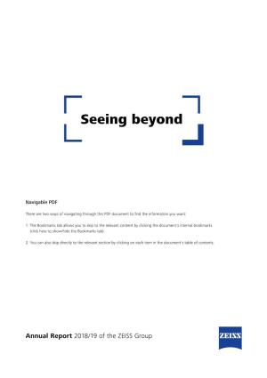 Annual Report 2018/19 of the ZEISS Group Seeing Beyond Is Not Just About Optics