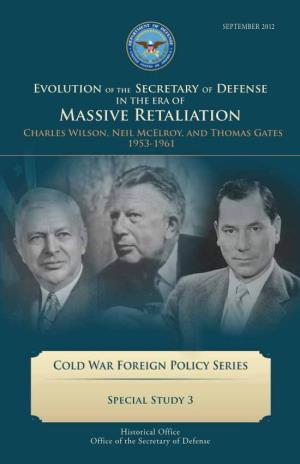Massive Retaliation Charles Wilson, Neil Mcelroy, and Thomas Gates 1953-1961