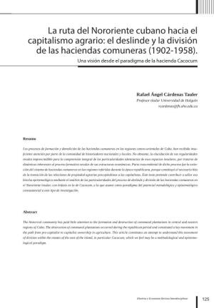 La Ruta Del Nororiente Cubano Hacia El Capitalismo Agrario: El Deslinde Y La División De Las Haciendas Comuneras (1902-1958)