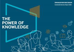THE POWER of KNOWLEDGE 2 Springer Nature Sustainable Business Report 2020 Our Business Societal Impact Research DEI Our Values Environment Communities Key Data GRI