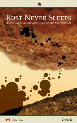 Rust Never Sleeps Recognizing Metals and Their Corrosion Products Library and Archives Canada Cataloguing in Publication