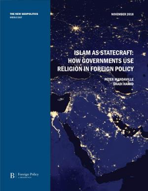 Islam As Statecraft: How Governments Use Religion in Foreign Policy