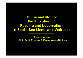 The Evolution of Feeding and Locomotion in Seals, Sea Lions, and Walruses