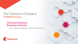 Chemical Solutions Business Overview Chris Siemer, President, Chemical Solutions Chemical Solutions Business Overview
