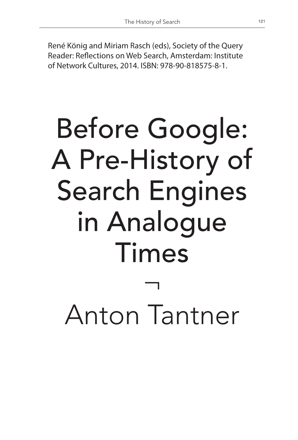 Before Google: a Pre-History of Search Engines in Analogue Times ¬ Anton Tantner 122 Society of the Query Reader