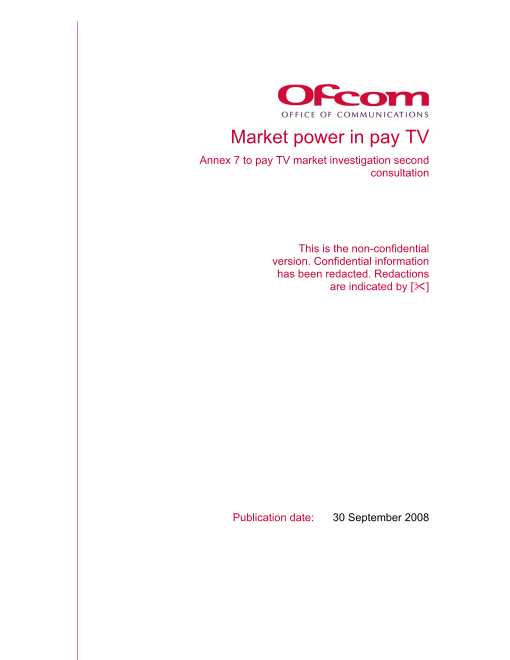 Market Power in Pay TV Annex 7 to Pay TV Market Investigation Second Consultation