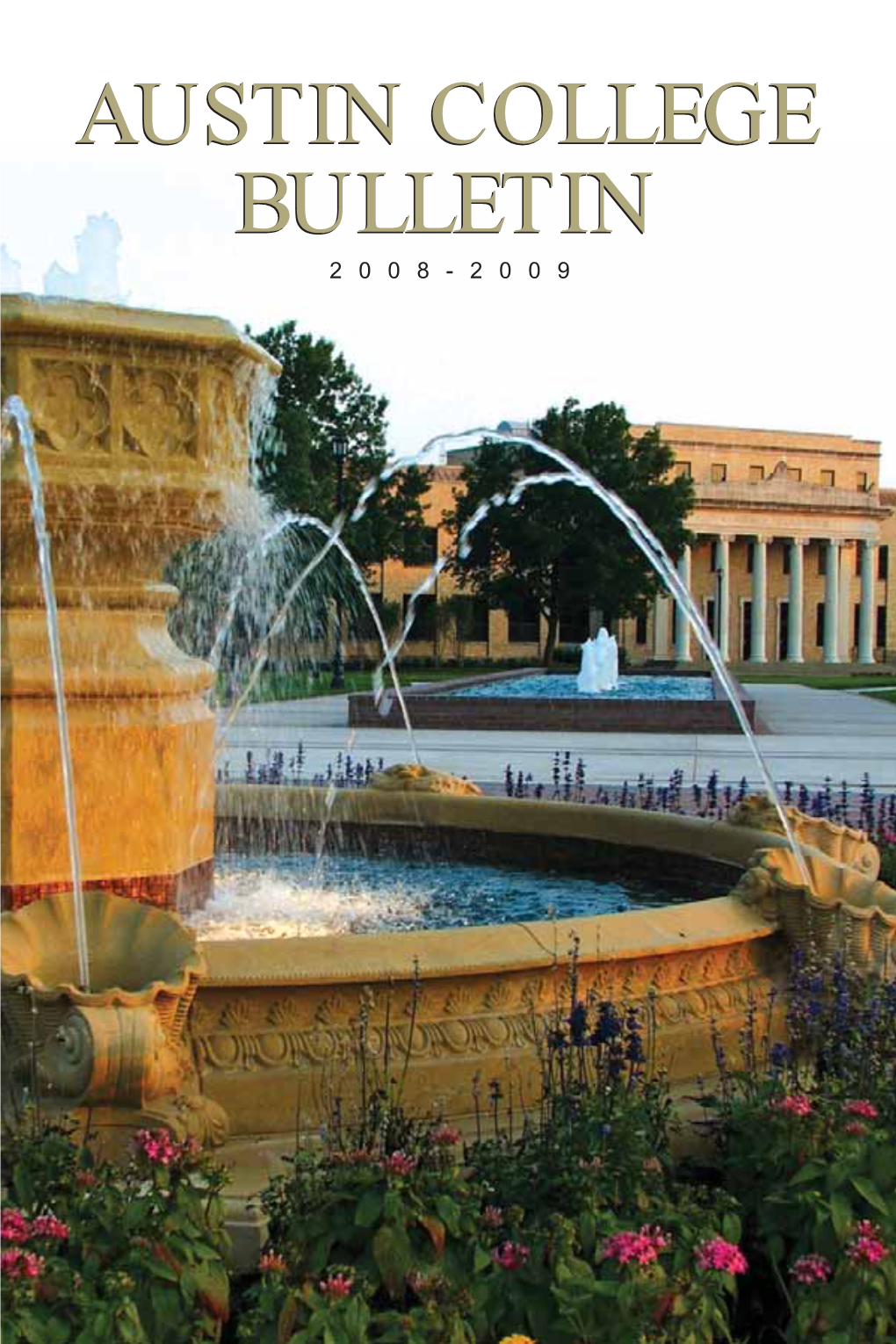 AUSTIN COLLEGE BULLETIN 2008-2009 Austin College Sherman, Texas