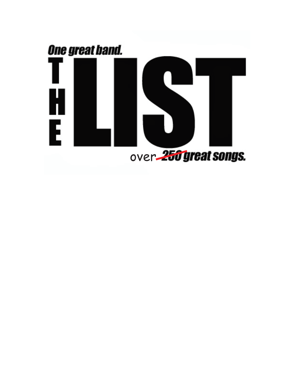 THE LIST Is : A) the Result of a Lifelong Love of - and Dedication to - Rock and Roll