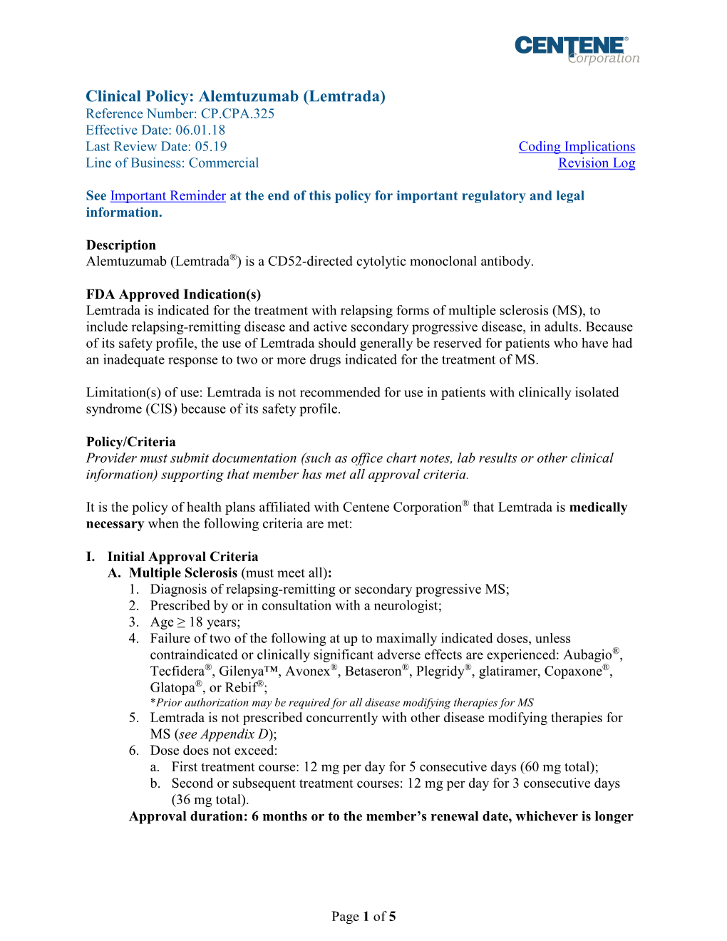 Alemtuzumab (Lemtrada) Reference Number: CP.CPA.325 Effective Date: 06.01.18 Last Review Date: 05.19 Coding Implications Line of Business: Commercial Revision Log