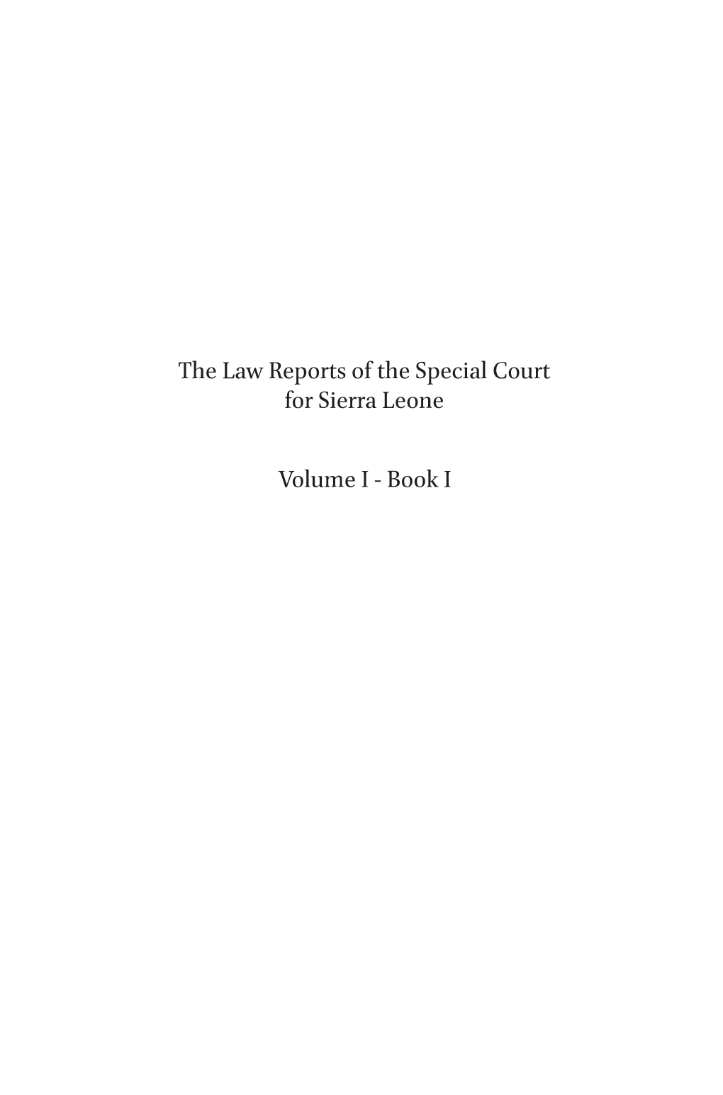 The Law Reports of the Special Court for Sierra Leone Volume I