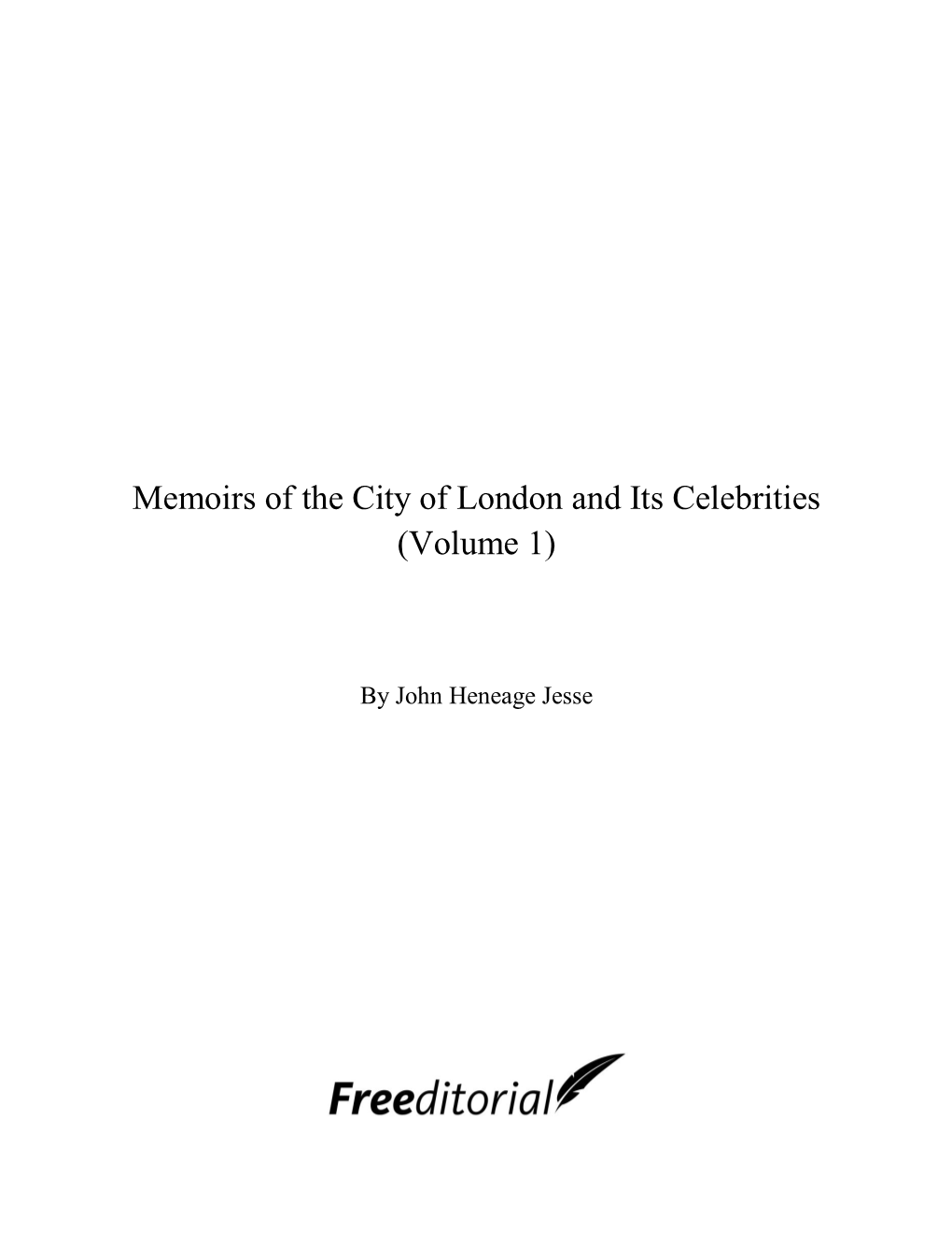 Memoirs of the City of London and Its Celebrities (Volume 1)