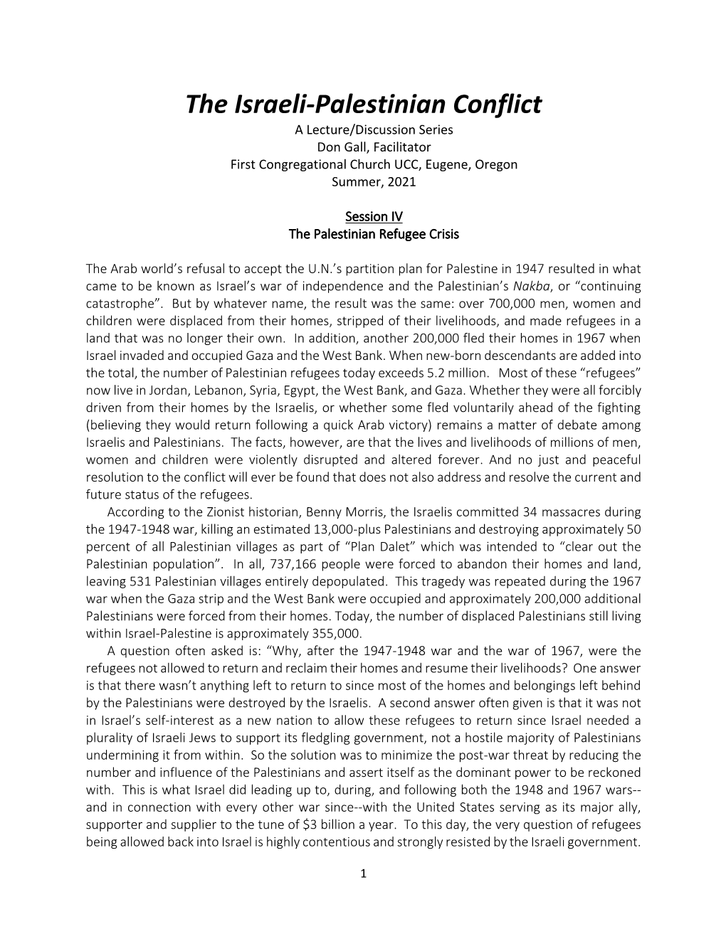 The Israeli-Palestinian Conflict a Lecture/Discussion Series Don Gall, Facilitator First Congregational Church UCC, Eugene, Oregon Summer, 2021