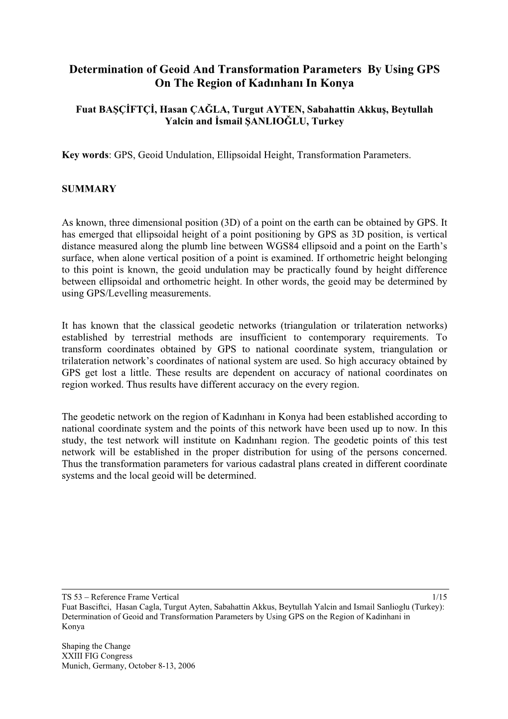 Determination of Geoid and Transformation Parameters by Using GPS on the Region of Kadınhanı in Konya