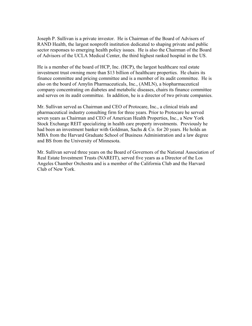 Joseph P. Sullivan Is a Private Investor. He Is Chairman of the Board of Advisors of RAND