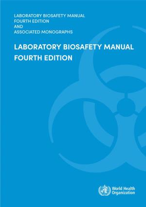 Laboratory Biosafety Manual Fourth Edition and Associated Monographs